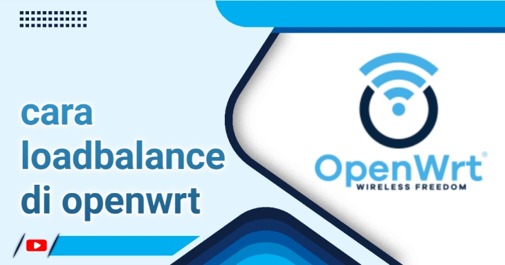 Maksimalkan Koneksi Internet dengan Load Balancing di OpenWRT